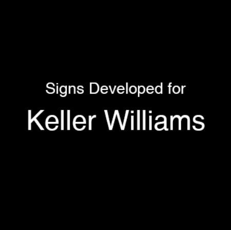 Picture for category Signs Developed for KELLER WILLIAMS Real Estate